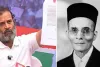 डरे हुए वीर सावरकर ने ब्रिटिश शासकों की मदद की:राहुल गांधी