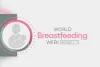 विश्व स्तनपान सप्ताह : स्तनपान को प्रोत्साहन दिया जाएगा- इन्वेस्ट इन द फ्यूचर पर विभिन्न जागरुकता गतिविधियां आयोजित