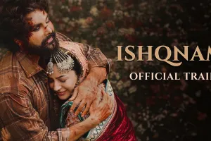 ‘इश्कनामा’ का ट्रेलर रिलीज : शहनाज गिल और जय रंधावा की सरहदों को चुनौती देती प्रेम कहानी, जानें रिलीज डेट